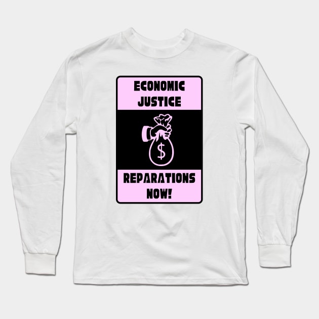 Economic Justice - Reparations Now Long Sleeve T-Shirt by Football from the Left